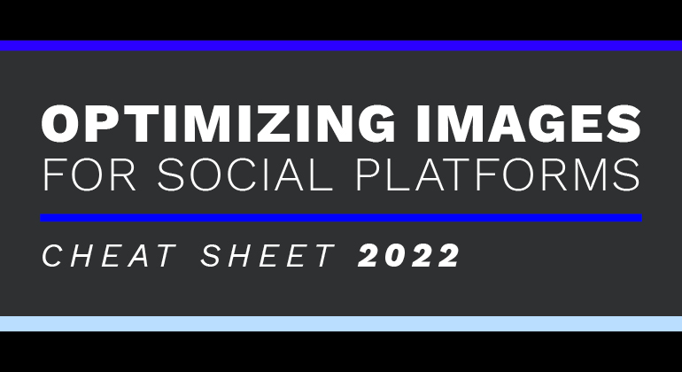 Cheat Sheet for Social Media Image Optimization